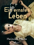 Cover-Bild zum Titel 'Ein ernstes Leben' von 'Heinrich Mann'
