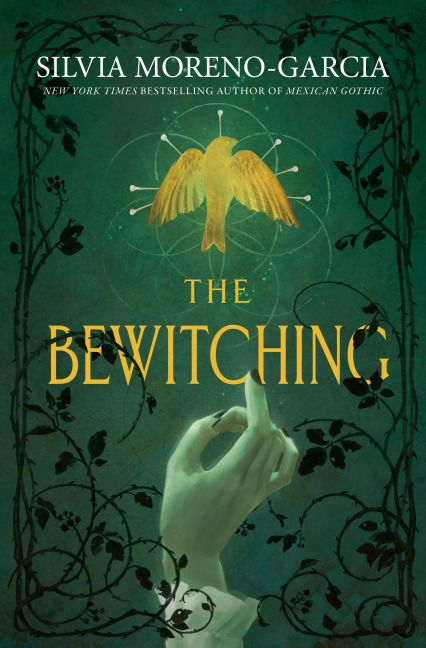 The Bewitching - Silvia Moreno-Garcia