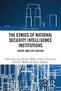Cover-Bild zum Titel 'The Ethics of National Security Intelligence Institutions' von 'Adam Henschke, Andrew Alexandra, Roger Bradbury, Seumas Miller, Patrick F. Walsh'
