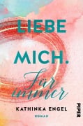 Liebe mich. Für immer - Kathinka Engel Liebe mich. Für immer - Kathinka Engel