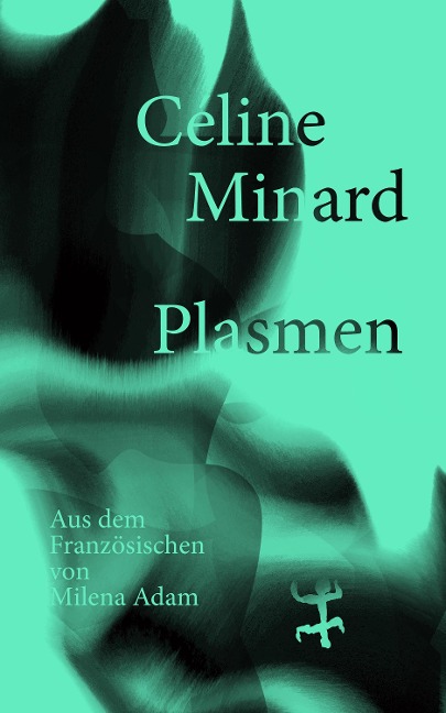 Plasmen - Céline Minard