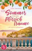 Cover-Bild zum Titel 'Ein Sommer voller Pfirsichträume | Ein romantischer Urlaubsroman am Gardasee' von 'Lara Amorelli'