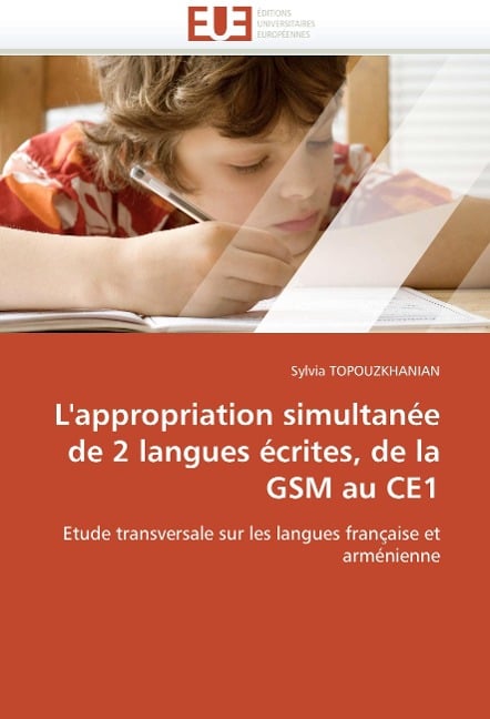 L'Appropriation Simultanée de 2 Langues Écrites, de la GSM Au Ce1 - Topouzkhanian-S