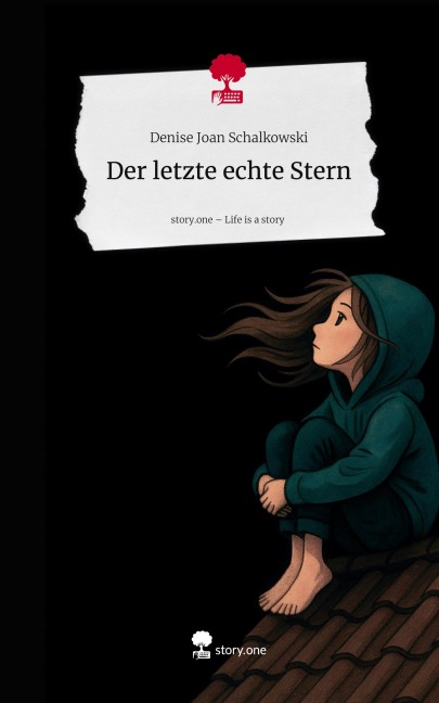 Der letzte echte Stern. Life is a Story - story.one - Denise Joan Schalkowski
