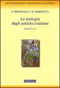 Cover-Bild zum Titel 'La teologia degli antichi cristiani (secoli I-V)' von 'Emanuela Prinzivalli, Manlio Simonetti'