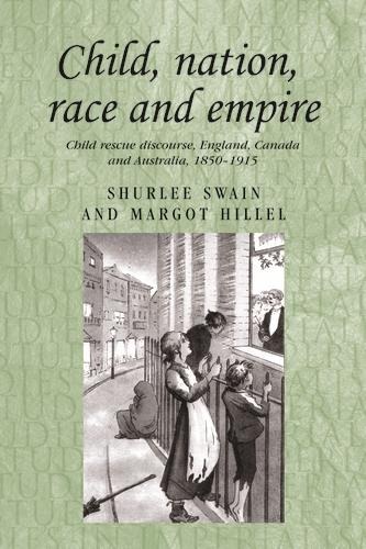 Child, nation, race and empire - Margot Hillel, Shurlee Swain