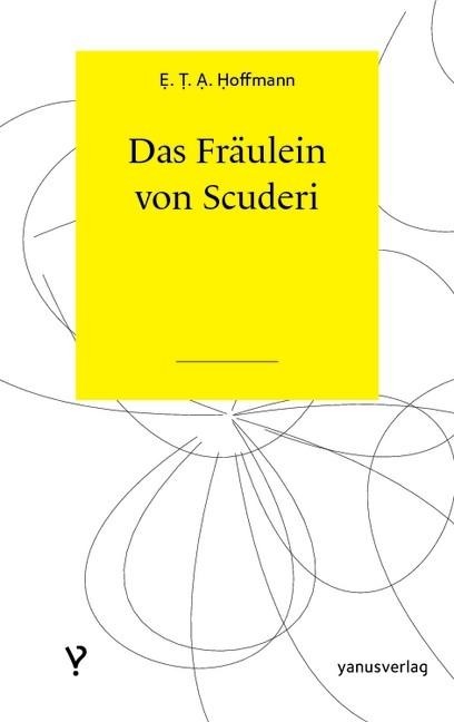 Das Fräulein von Scuderi - E. T. A. Hoffmann