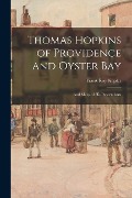 Thomas Hopkins of Providence and Oyster Bay: and Many of His Descendants - Frank Roy Kepler