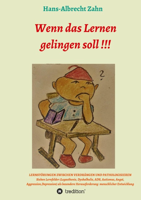 Wenn das Lernen gelingen soll !!! - Hans-Albrecht Zahn
