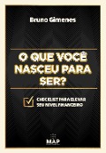 O que você nasceu para ser? - Bruno Gimenes