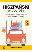 Cover-Bild zum Titel 'Hiszpanski w podrózy: Praktyczny przewodnik dla podrózników' von 'Daria Galek'
