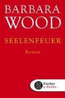 Seelenfeuer - Barbara Wood