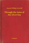 Cover-Bild zum Titel 'Through the Gates of the Silver Key' von 'Howard Phillips Lovecraft'
