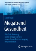 Cover-Bild zum Titel 'Megatrend Gesundheit: Wie Digitalisierung und Individualisierung unsere Gesundheitsversorgung revolutionieren' von 'Eike Wenzel'