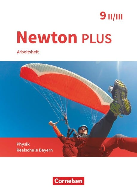 Newton plus - Realschule Bayern - 9. Jahrgangsstufe - Wahlpflichtfächergruppe II-III. Arbeitsheft mit Lösungen - Martina Flierl-Biederer, Bernd Götzelmann, Markus Volke, Martin Zimmer