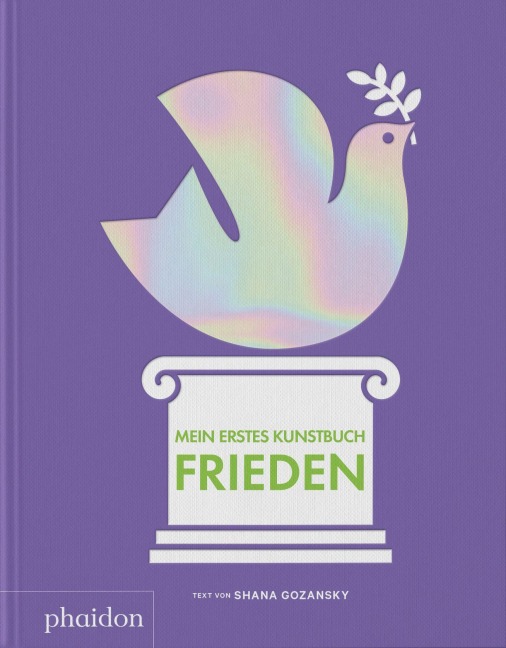 Mein erstes Kunstbuch. Frieden - Shana Gozansky