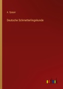 Cover-Bild zum Titel 'Deutsche Schmetterlingskunde' von 'A. Speyer'