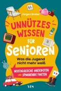 Cover-Bild zum Titel 'Unnützes Wissen für Senioren' von 'Jürgen Brater'