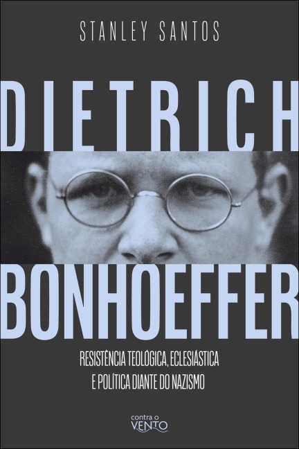 Dietrich Bonhoeffer - Stanley Santos