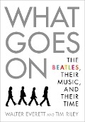 Cover-Bild zum Titel 'What Goes On' von 'Walter Everett, Tim Riley'
