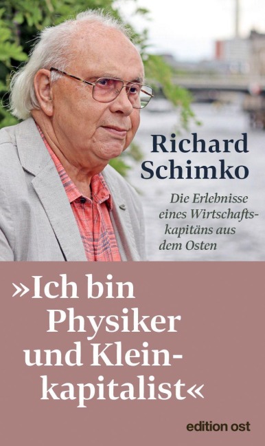 'Ich bin Physiker und Kleinkapitalist' - Richard Schimko