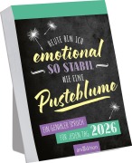 Abreißkalender Heute bin ich emotional so stabil wie eine Pusteblume 2026 - 
