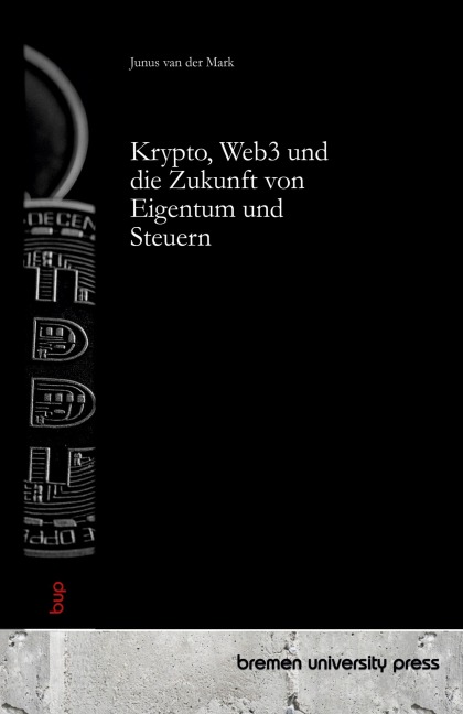 Krypto, Web3 und die Zukunft von Eigentum und Steuern - Junus van der Mark