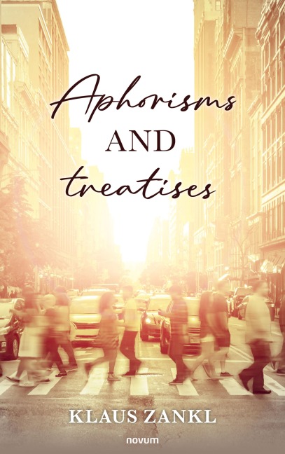 Aphorisms and treatises - Klaus Zankl