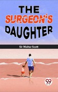 Cover-Bild zum Titel 'The Surgeon'S Daughter' von 'Walter Scott'