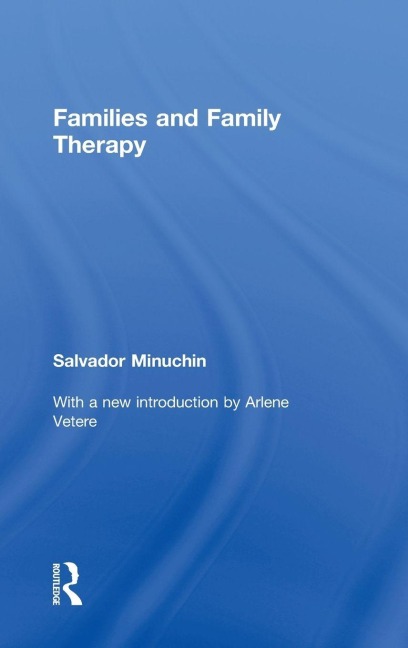 Families and Family Therapy - Salvador Minuchin