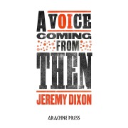 Cover-Bild zum Titel 'A Voice Coming from Then' von 'Jeremy Dixon'