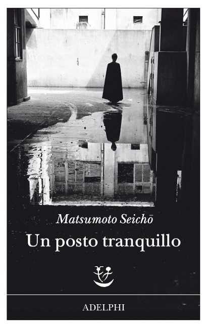 Un posto tranquillo - Seicho Matsumoto