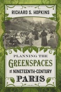 Cover-Bild zum Titel 'Planning the Greenspaces of Nineteenth-Century Paris' von 'Richard S Hopkins'
