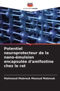 Cover-Bild zum Titel 'Potentiel neuroprotecteur de la nano-émulsion encapsulée d'amifostine chez le rat' von 'Mahmoud Mabrouk Masoud Mabrouk'