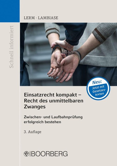 Einsatzrecht kompakt - Recht des unmittelbaren Zwanges - Patrick Lerm, Dominik Lambiase