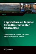 Cover-Bild zum Titel 'L'agriculture en famille : travailler, réinventer, transmettre' von 'Pierre Gasselin, Jean-Philippe Choisis, Sandrine Petit, François Purseigle'