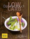 Cover-Bild zum Titel 'Low Carb - Das Kochbuch' von 'Claudia Lenz, Doris Muliar, Elisabeth Fischer, Christa Schmedes, Gregor Velske'