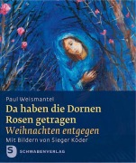 Cover-Bild zum Titel 'Da haben die Dornen Rosen getragen' von 'Paul Weisamantel'