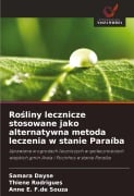 Ro¿liny lecznicze stosowane jako alternatywna metoda leczenia w stanie Paraíba - Samara Dayse, Thiene Rodrigues, Anne E. F. de Souza