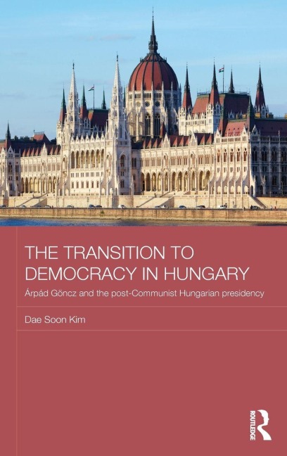 The Transition to Democracy in Hungary - Dae Soon Kim