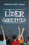 Lider Ögretmen - Mehmet Akif cakirer