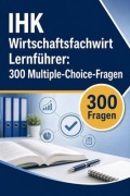 Cover-Bild zum Titel 'IHK Wirtschaftsfachwirt Lernführer' von 'PrüfungsHilfe Deutschland'