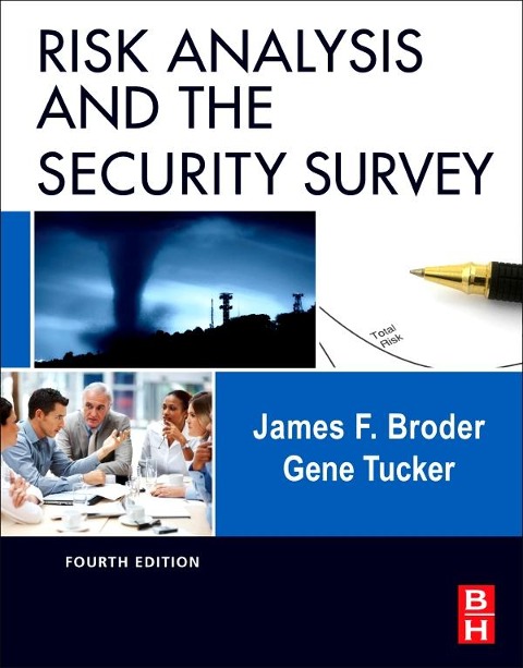 Risk Analysis and the Security Survey - James F. Broder, Eugene Tucker