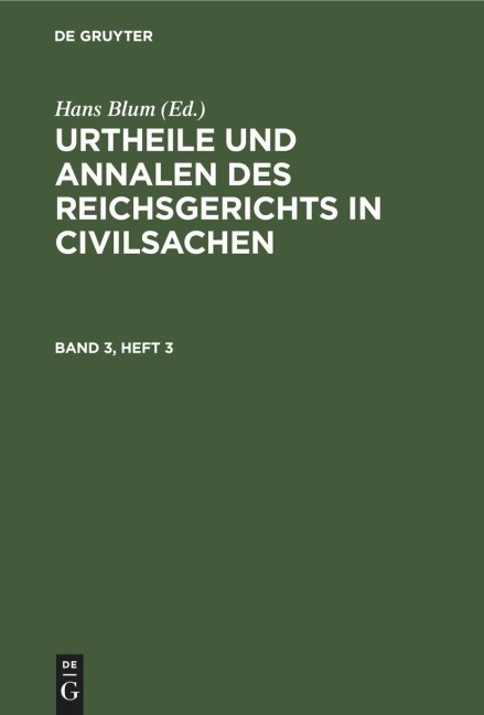 Urtheile und Annalen des Reichsgerichts in Civilsachen. Band 3, Heft 3 - 