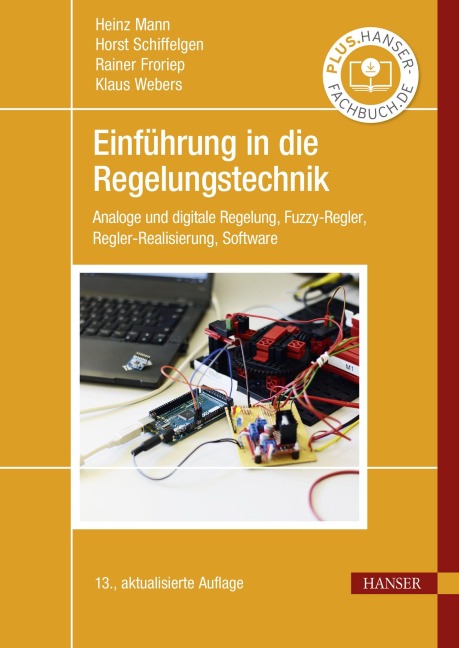 Einführung in die Regelungstechnik - Heinz Mann, Rainer Froriep, Horst Schiffelgen, Klaus Webers