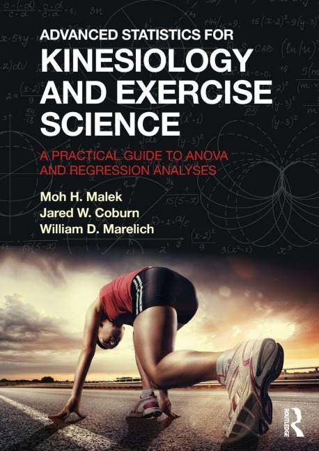 Advanced Statistics for Kinesiology and Exercise Science - Moh H. Malek, William D. Marelich, Jared W. Coburn