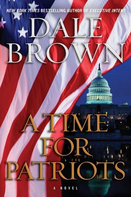 A Time for Patriots - Dale Brown