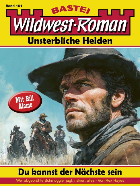 Wildwest-Roman - Unsterbliche Helden 101 - Rex Hayes