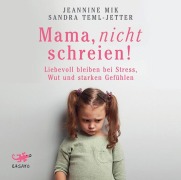 Cover-Bild zum Titel 'Mama, nicht schreien!' von 'Jeannine Mik, Sandra Teml-Jetter'