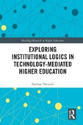 Exploring Institutional Logics for Technology-Mediated Higher Education - Neelam Dwivedi